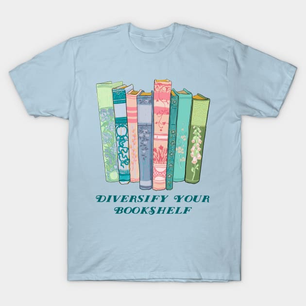 Diversify Your Bookshelf T-Shirt by FabulouslyFeminist